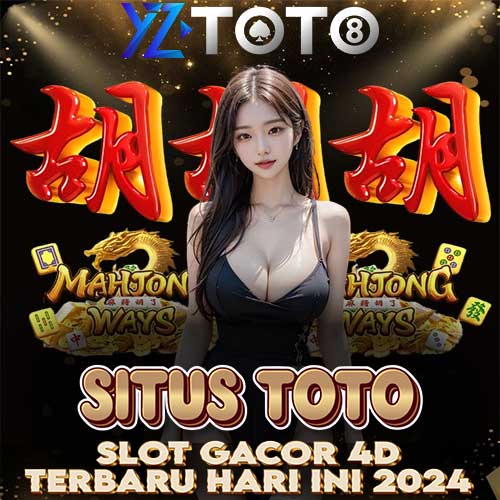 YZTOTO: Daftar Link Situs Toto Slot Gacor 4D Terbaru Hari Ini 2024